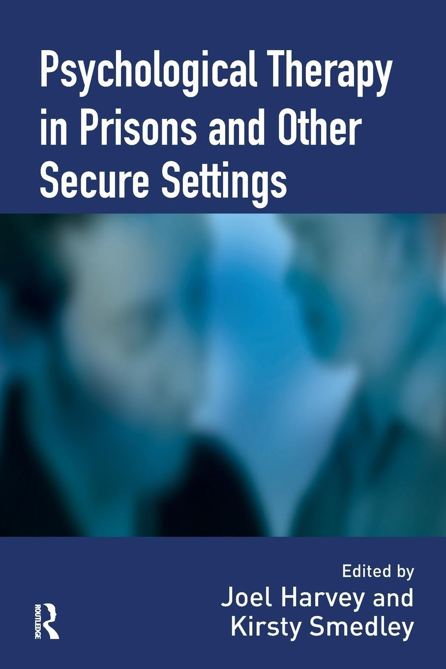 Cover: 9781843927990 | Psychological Therapy in Prisons and Other Settings | Kirsty Smedley