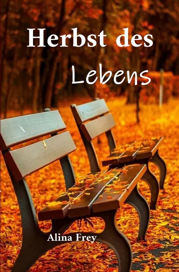 Cover: 9783753126128 | Herbst des Lebens | Die Tücken des Alters | Alina Frey | Taschenbuch