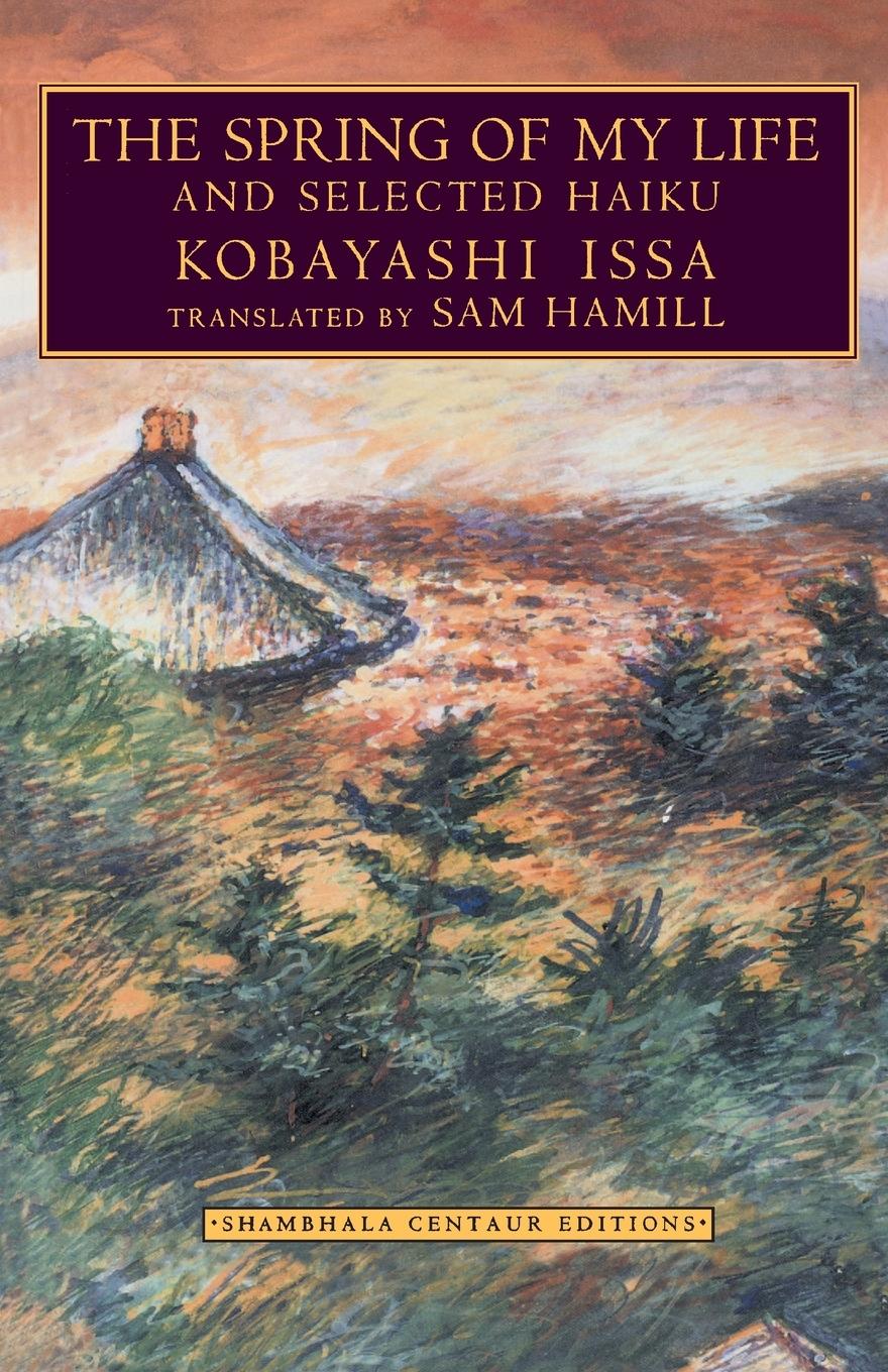 Cover: 9781570621444 | The Spring of My Life | And Selected Haiku | Kobayashi Issa | Buch