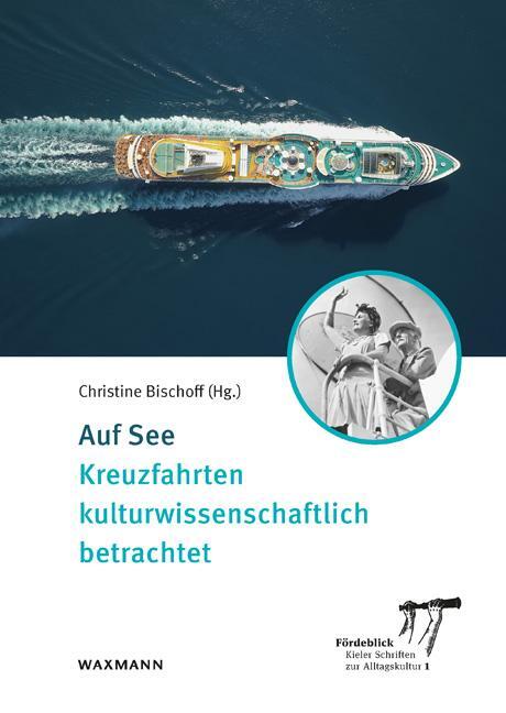 Cover: 9783830946731 | Auf See | Kreuzfahrten kulturwissenschaftlich betrachtet | Bischoff