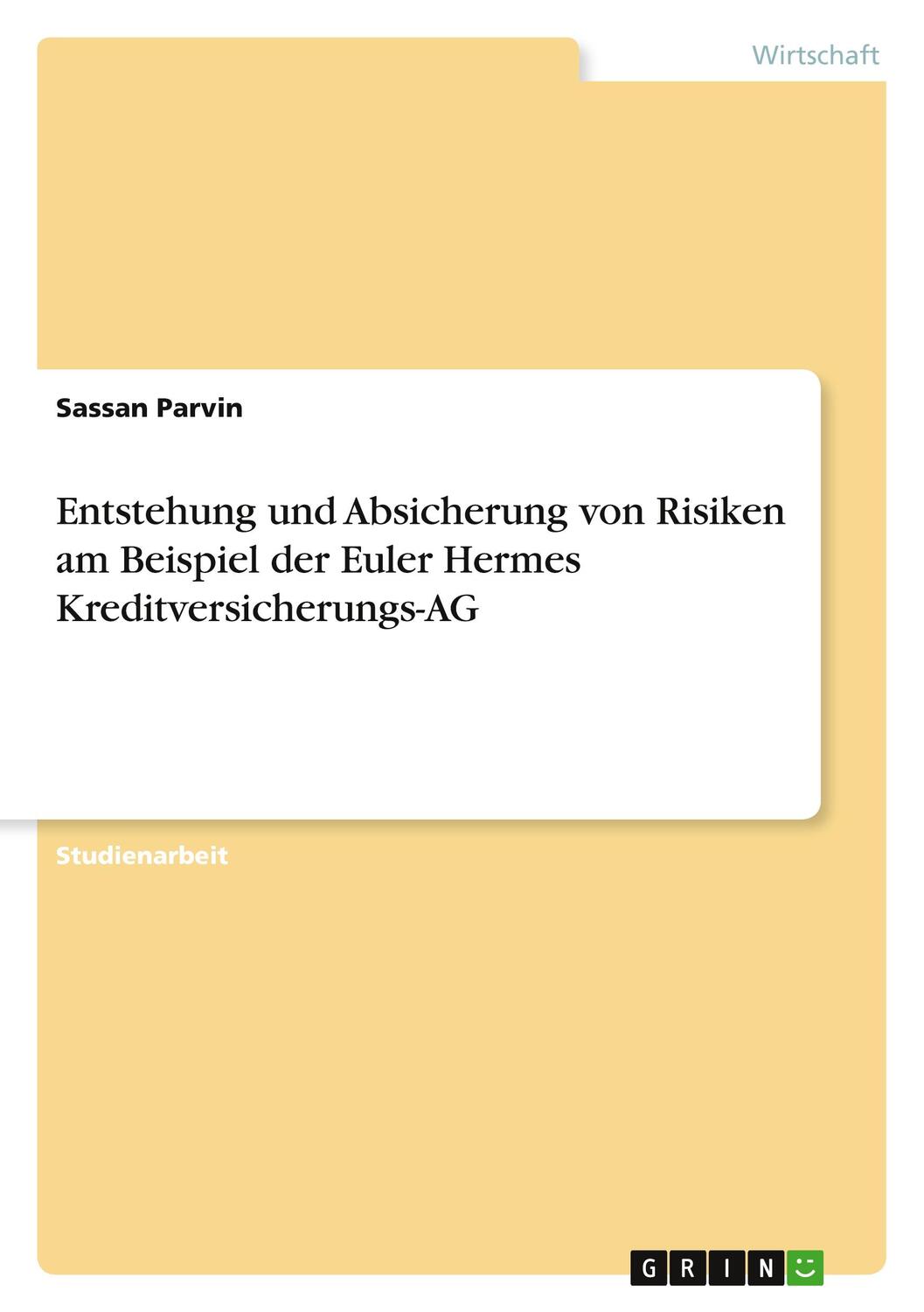 Cover: 9783640964888 | Entstehung und Absicherung von Risiken am Beispiel der Euler Hermes...