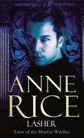 Cover: 9780099471431 | Lasher | Lives of the Mayfair Witches | Anne Rice | Taschenbuch | 2011