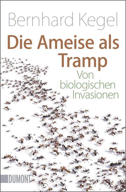 Cover: 9783832162375 | Die Ameise als Tramp | Von biologischen Invasionen | Bernhard Kegel