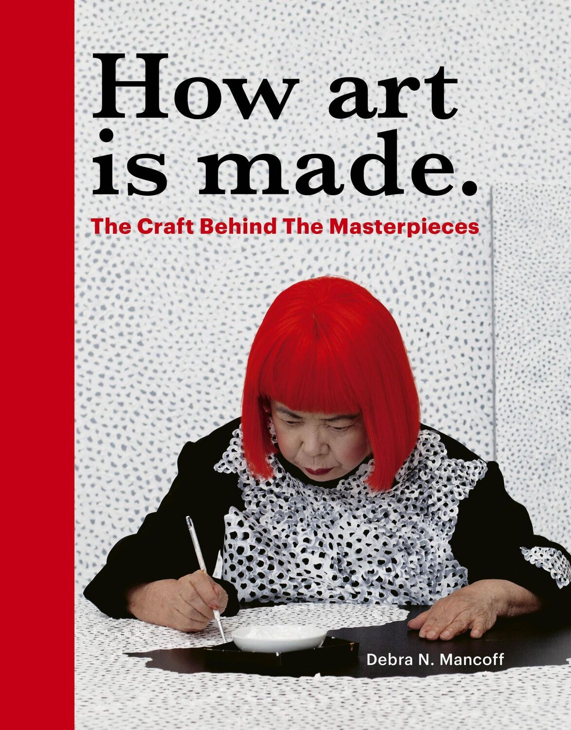 Cover: 9780711285095 | How Art is Made | The Craft Behind the Masterpieces | Debra N. Mancoff