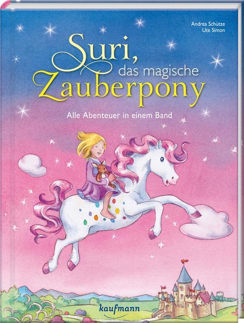 Cover: 9783780664914 | Suri, das magische Zauberpony | Alle Abenteuer in einem Band | Schütze