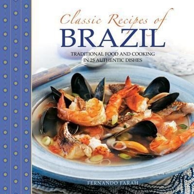 Cover: 9780754829201 | Classic Recipes of Brazil | Fernando Farah | Buch | Englisch | 2014