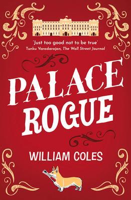 Cover: 9781915643810 | Palace Rogue | 'A must for royal fans' Hello Magazine | William Coles