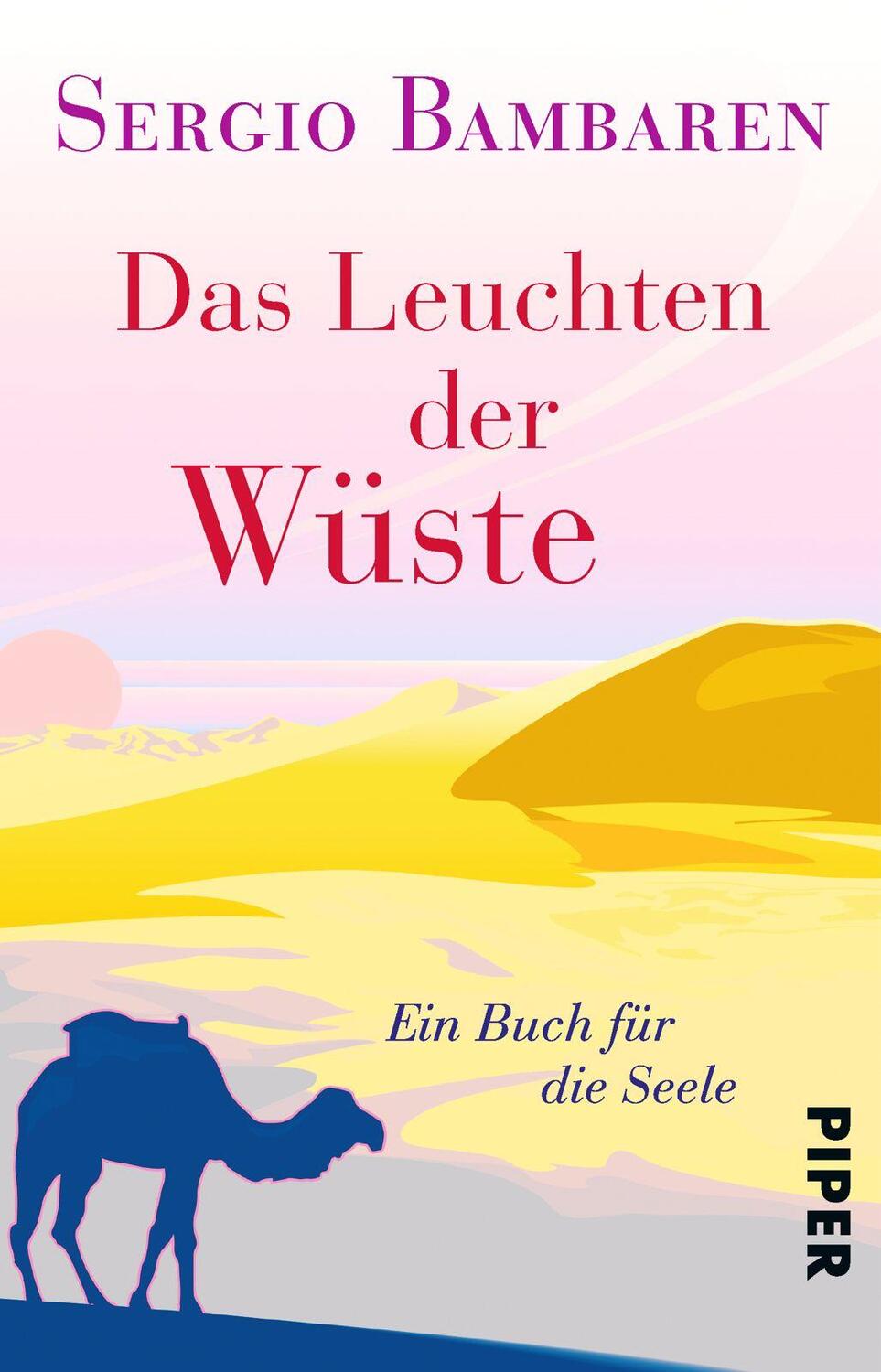 Cover: 9783492309066 | Das Leuchten der Wüste | Ein Buch für die Seele | Sergio Bambaren