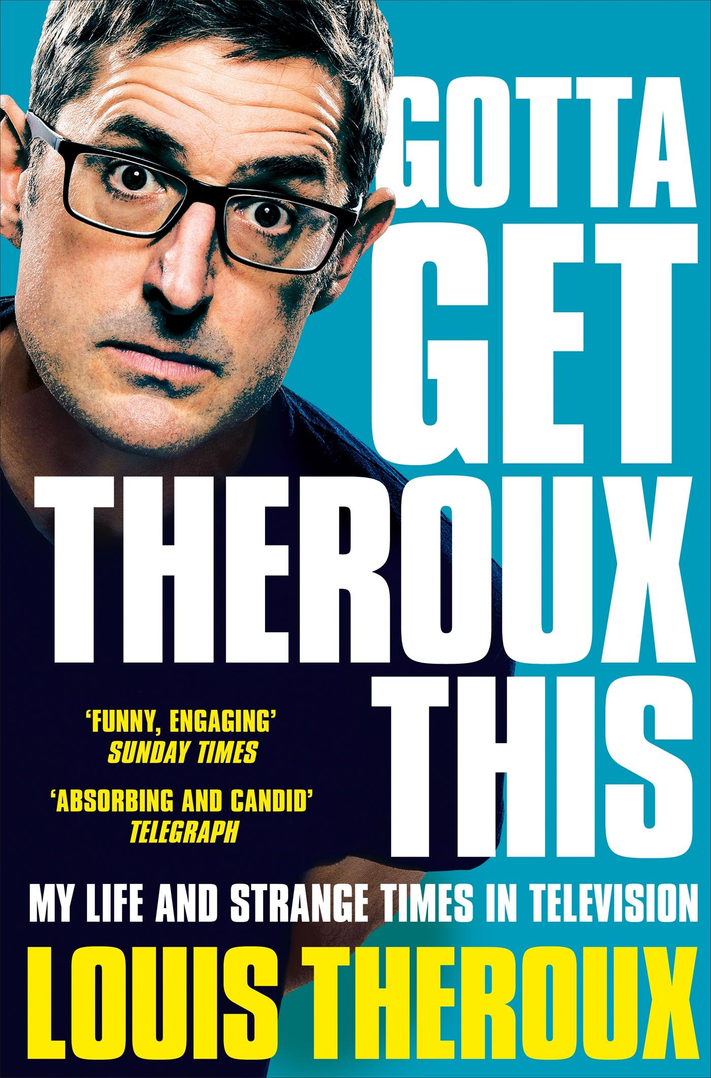 Cover: 9781509880393 | Gotta Get Theroux This | My Life and Strange Times in Television