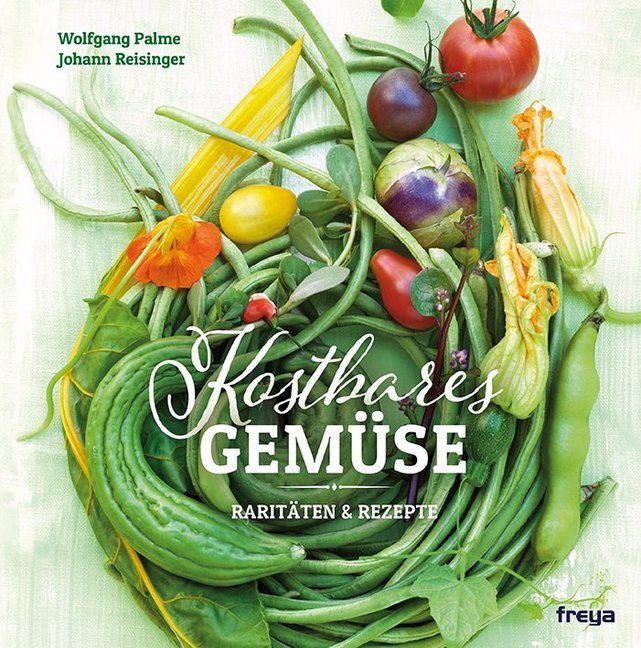 Cover: 9783990251645 | Kostbares Gemüse | Raritäten &amp; Rezepte | Wolfgang Palme (u. a.) | Buch