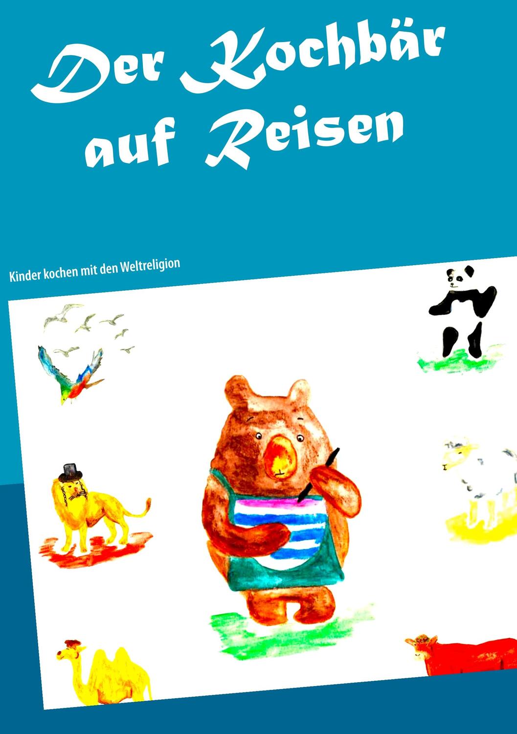 Cover: 9783735723017 | Der Kochbär auf Reisen | Kinder kochen mit den Weltreligionen | Buch