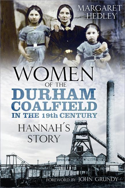 Cover: 9780750989886 | Women of the Durham Coalfield in the 19th Century | Hannah's Story