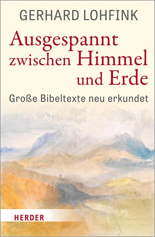 Cover: 9783451388101 | Ausgespannt zwischen Himmel und Erde | Große Bibeltexte neu erkundet