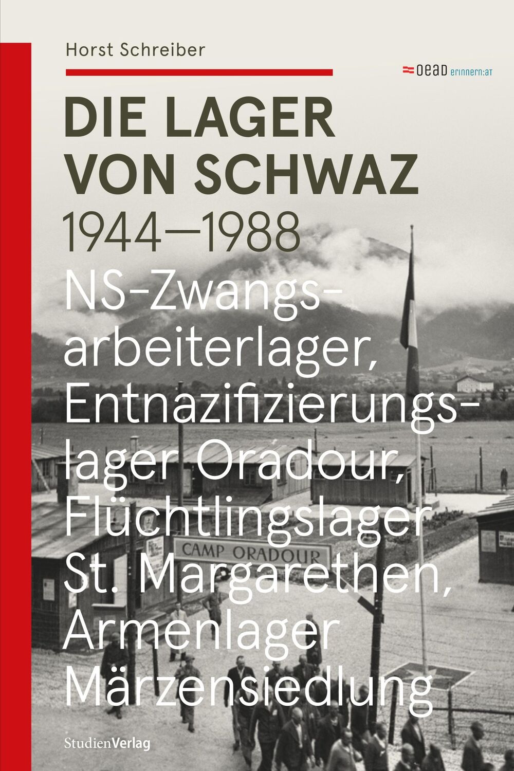 Cover: 9783706563116 | Die Lager von Schwaz | Horst Schreiber | Buch | 284 S. | Deutsch