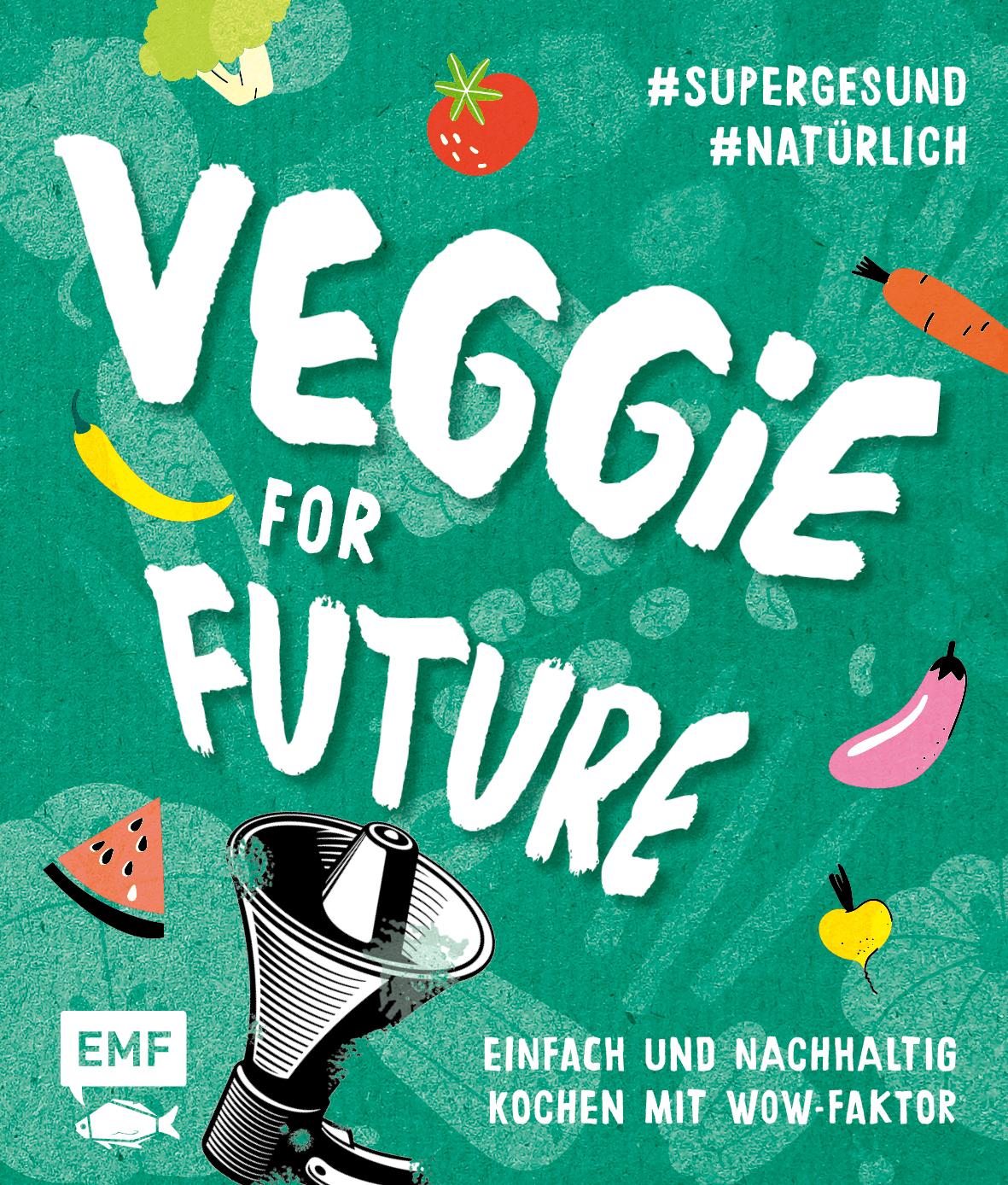 Cover: 9783745904451 | Veggie for Future - Vegetarisch kochen: Der easy Einstieg! | Buch