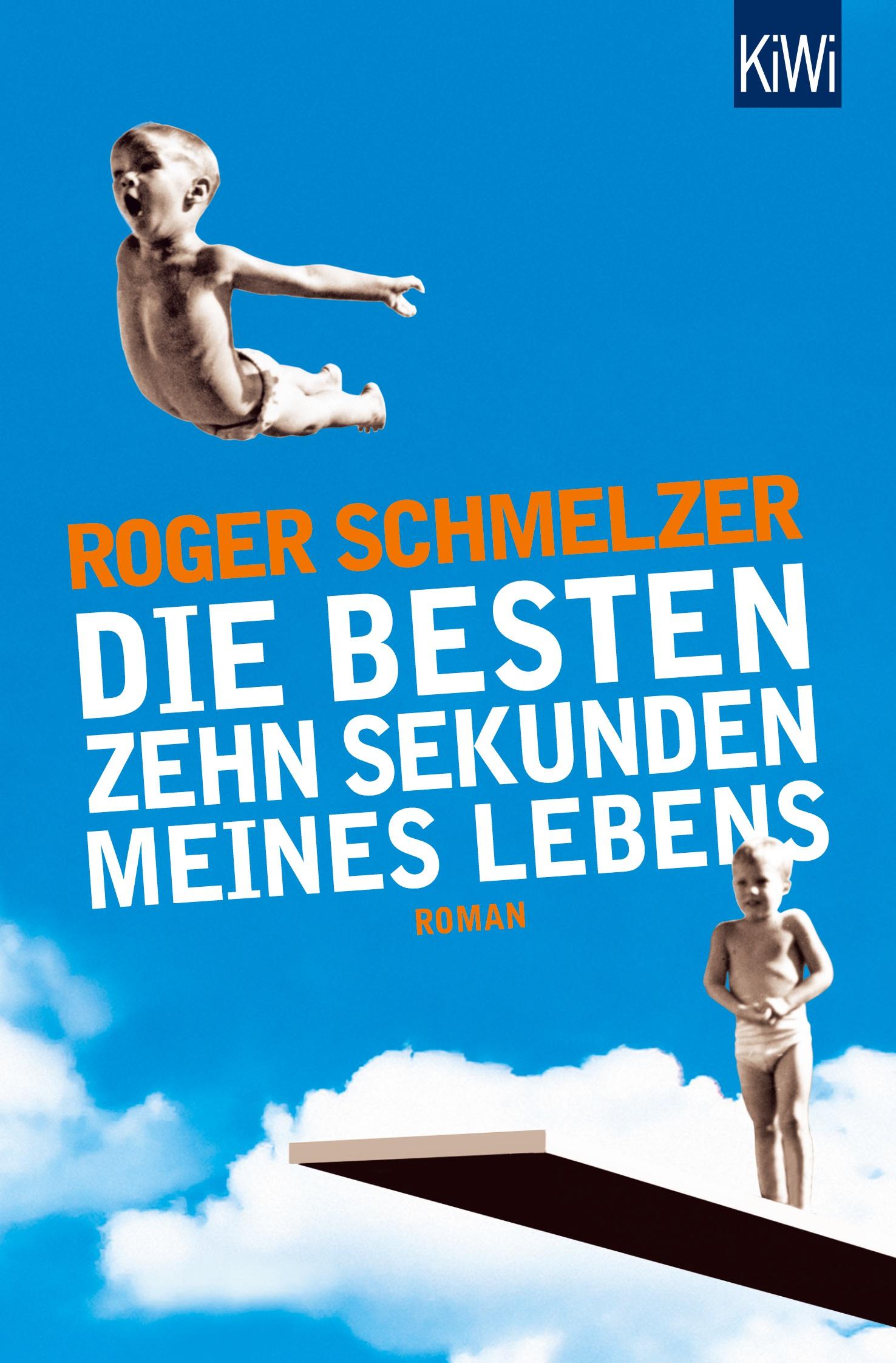 Cover: 9783462042542 | Die besten zehn Sekunden meines Lebens | Roman | Roger Schmelzer