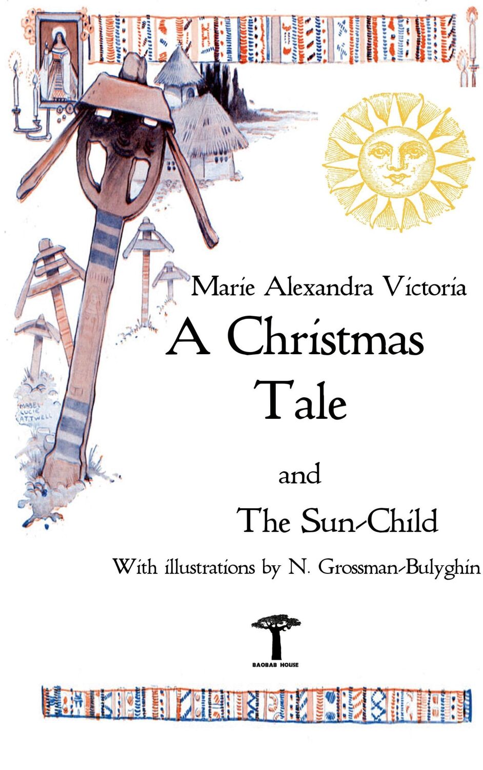 Cover: 9783944704098 | A Christmas Tale | and The Sun-Child | Marie Alexandra Victoria | Buch