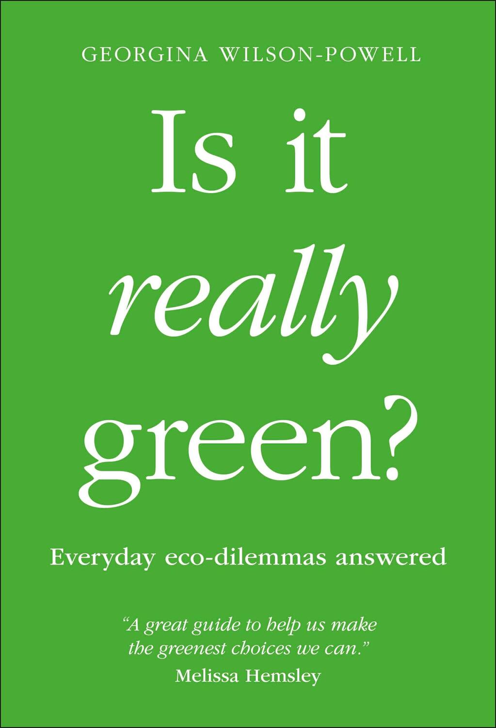 Cover: 9780241435809 | Is It Really Green? | Everyday Eco Dilemmas Answered | Wilson-Powell