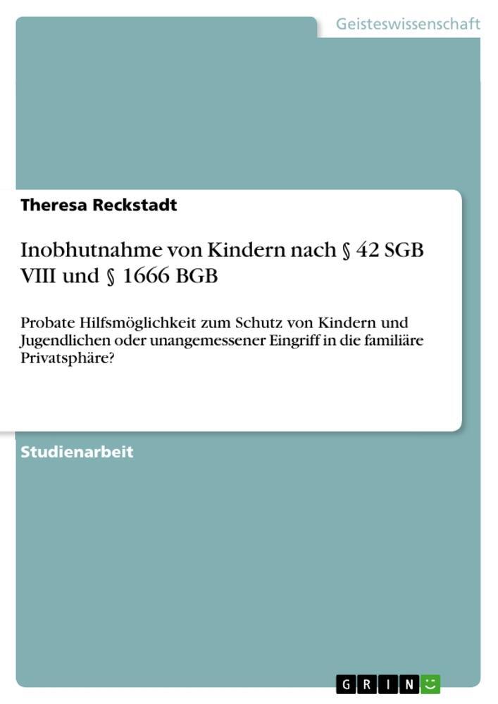 Cover: 9783640730001 | Inobhutnahme von Kindern nach § 42 SGB VIII und § 1666 BGB | Reckstadt