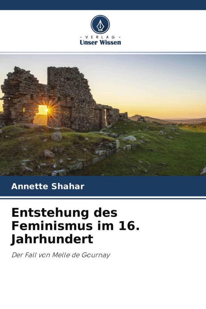 Cover: 9786204365077 | Entstehung des Feminismus im 16. Jahrhundert | Annette Shahar | Buch