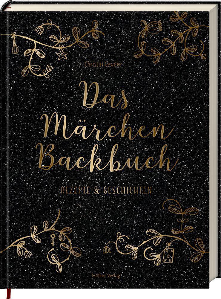 Bild: 9783881171724 | Das Märchen-Backbuch | Rezepte &amp; Geschichten | Christin Geweke | Buch