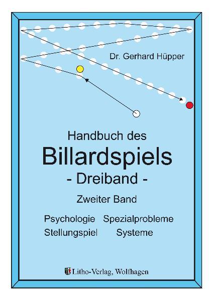 Cover: 9783981171389 | Handbuch des Billardspiels - Dreiband 2 | Gerhard Hüpper | Taschenbuch