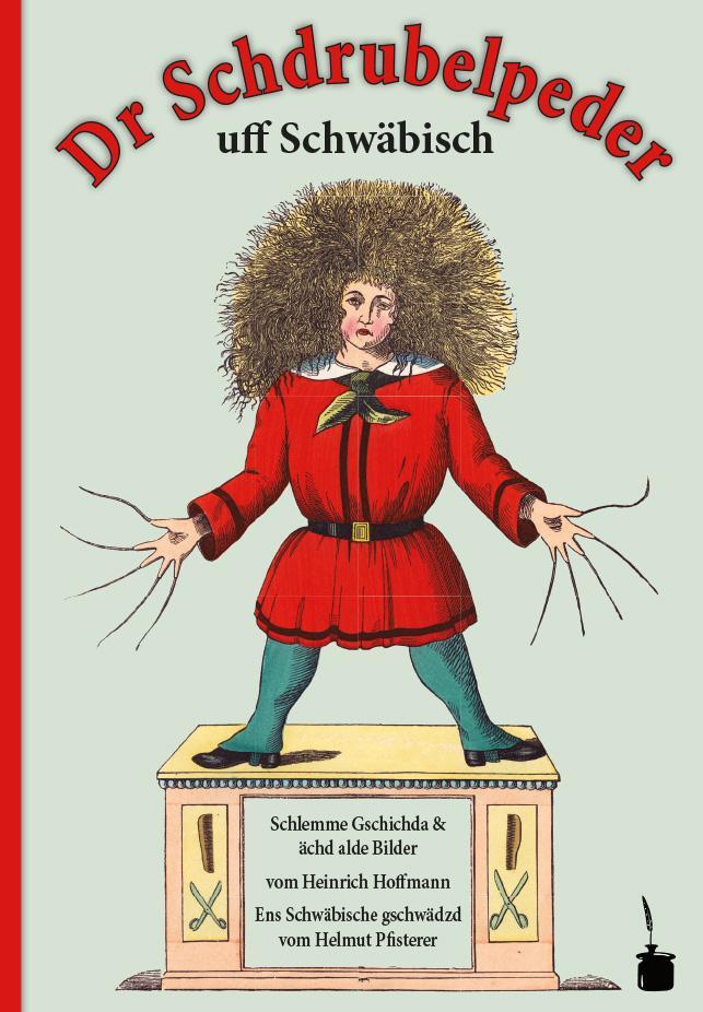 Cover: 9783947994427 | Der Struwwelpeter schwäbisch - Dr Schdrubelpeder | Heinrich Hoffmann