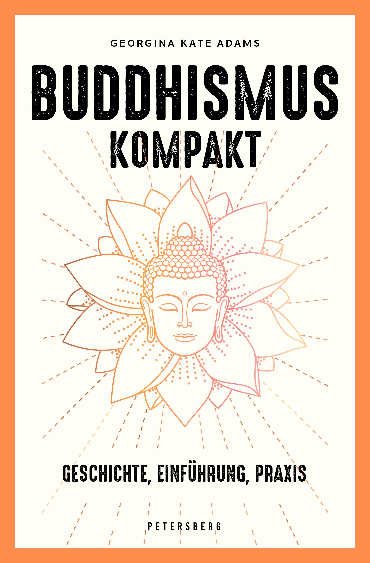 Cover: 9783755300571 | Buddhismus kompakt | Geschichte, Einführung, Praxis | Adams | Buch