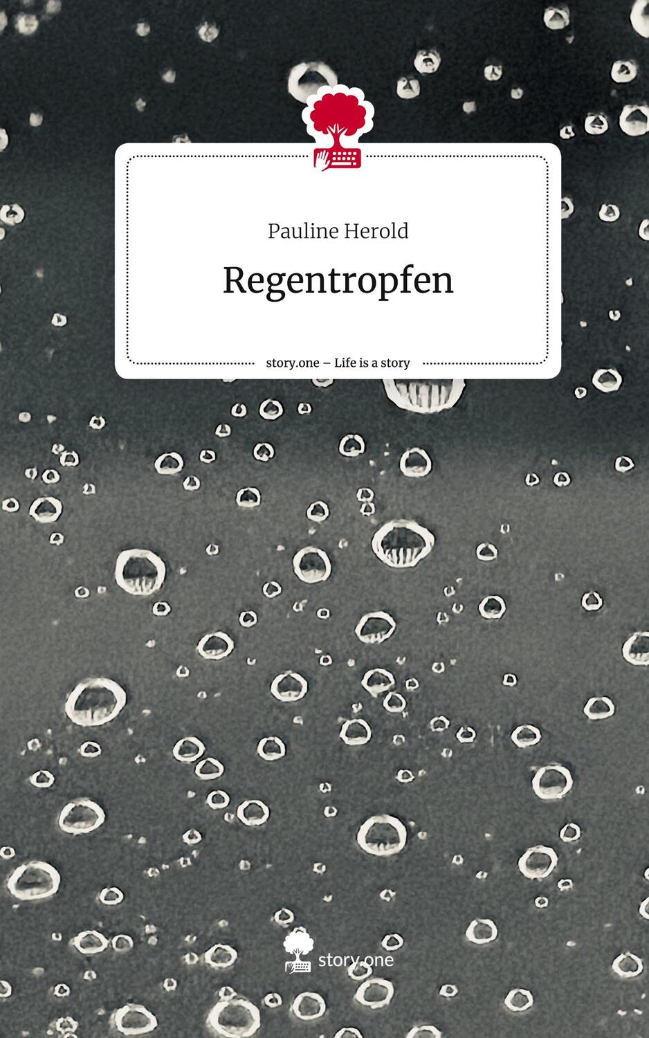 Cover: 9783711533319 | Regentropfen. Life is a Story - story.one | Pauline Herold | Buch