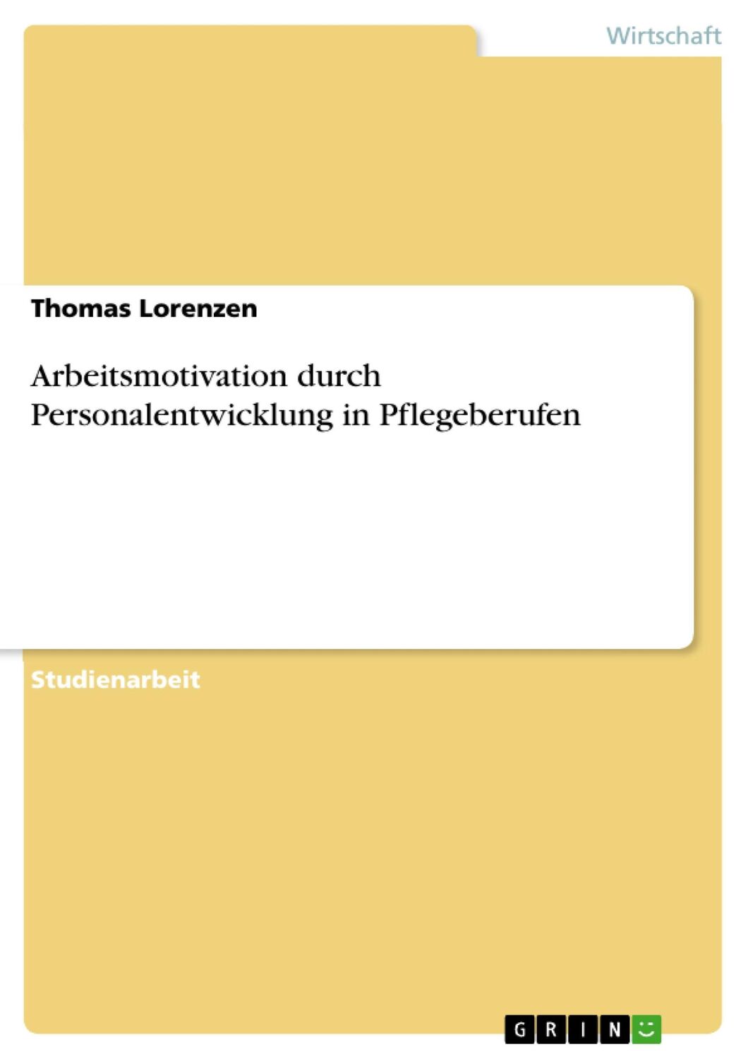 Cover: 9783638943031 | Arbeitsmotivation durch Personalentwicklung in Pflegeberufen | Buch