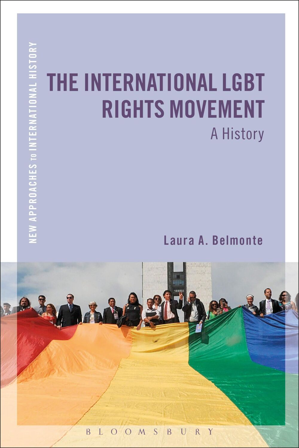 Cover: 9781472511478 | The International LGBT Rights Movement | A History | Laura A. Belmonte