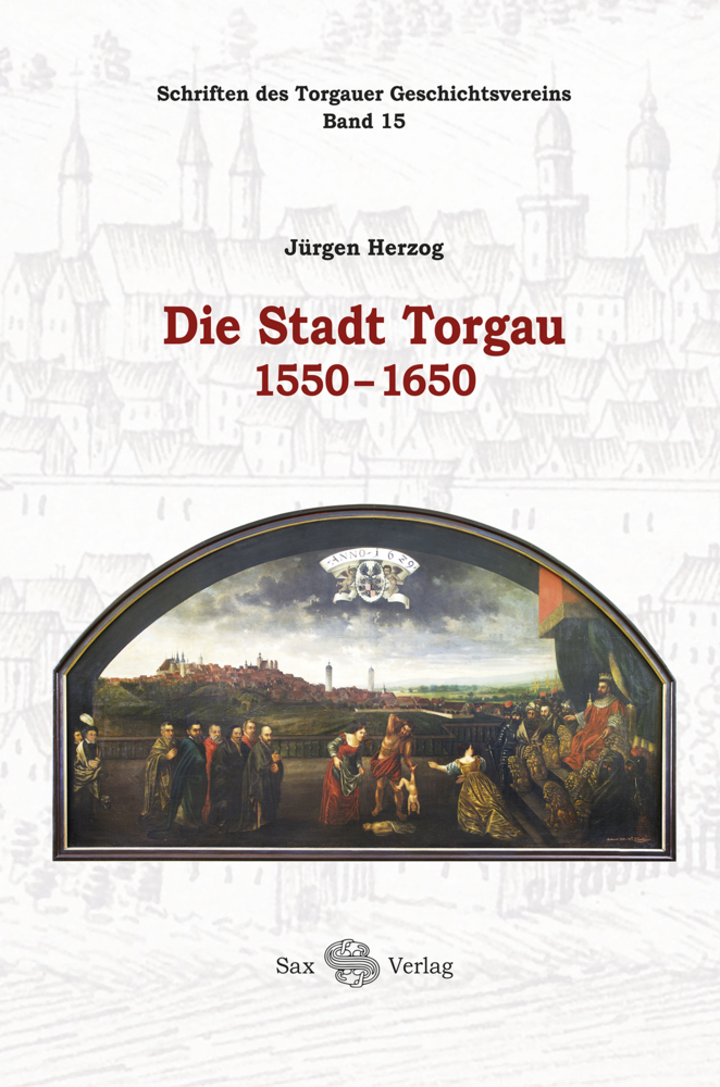 Cover: 9783867292832 | Die Stadt Torgau 1550-1650 | Jürgen Herzog | Buch | 668 S. | Deutsch