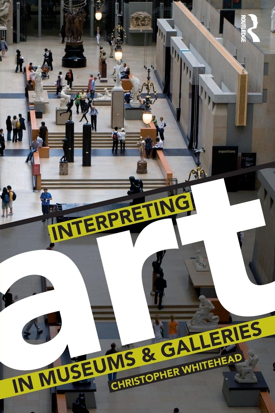 Cover: 9780415419222 | Interpreting Art in Museums and Galleries | Christopher Whitehead