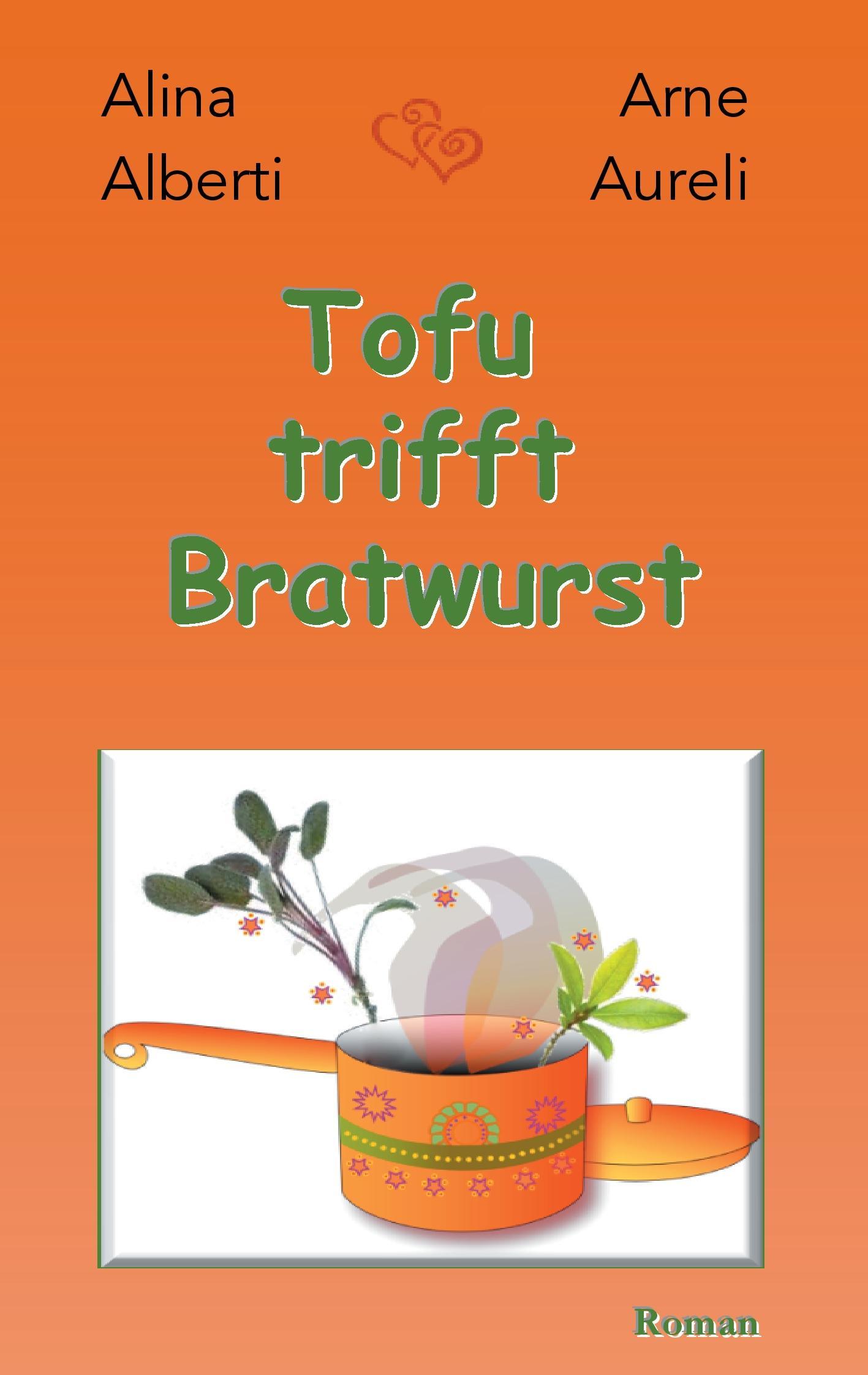 Cover: 9783744819169 | Tofu trifft Bratwurst | Wer liebt, will alles | Alina Alberti (u. a.)