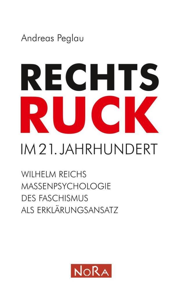 Cover: 9783865574282 | Rechtsruck im 21. Jahrhundert | Andreas Peglau | Taschenbuch | 174 S.