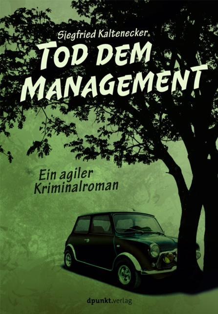 Cover: 9783864908200 | Tod dem Management | Ein agiler Kriminalroman | Siegfried Kaltenecker