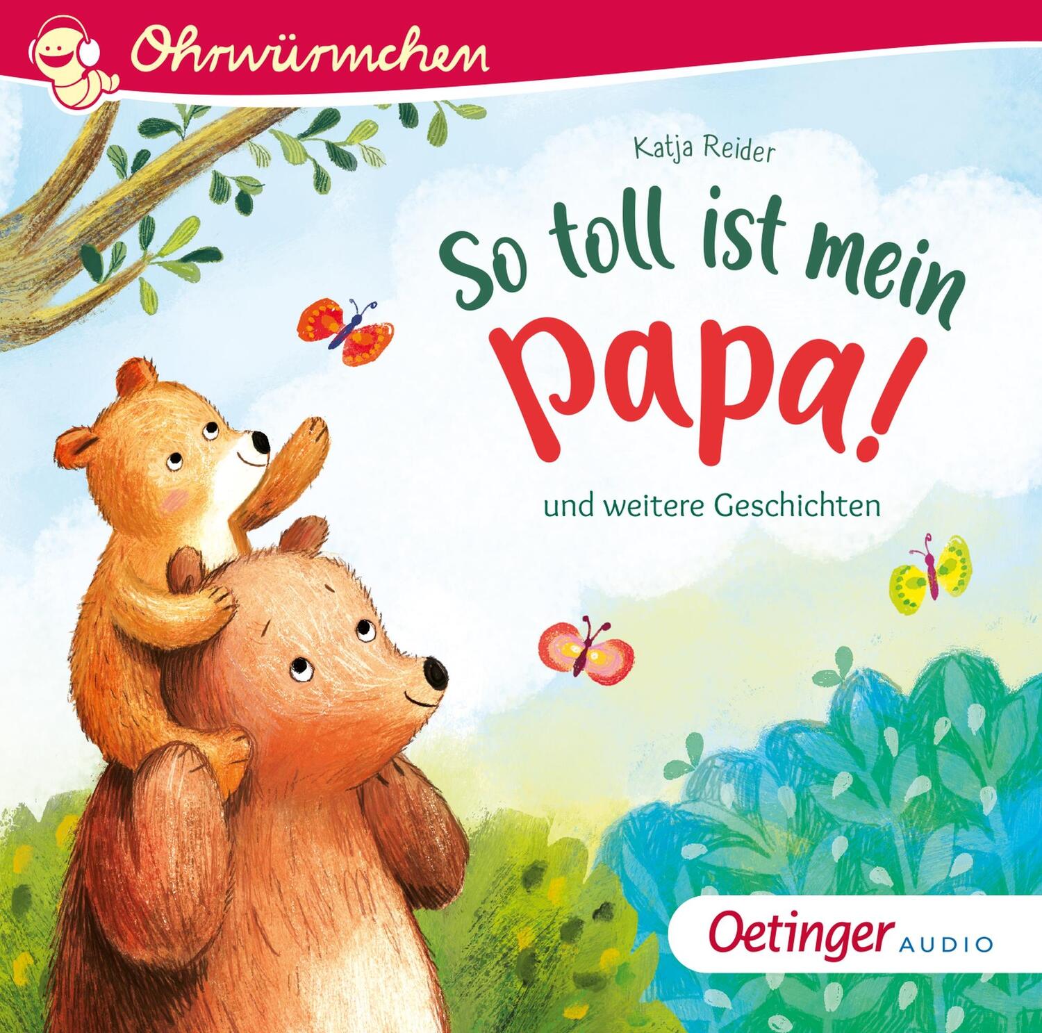 Cover: 9783837311853 | So toll ist mein Papa! und weitere Geschichten | Ohrwürmchen | Reider