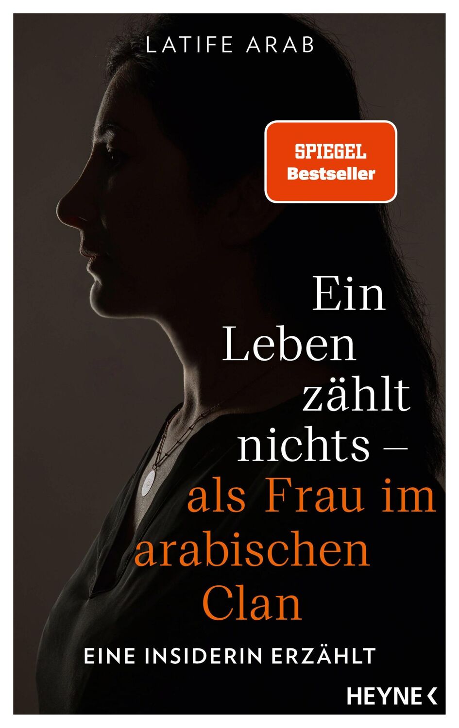 Cover: 9783453218741 | Ein Leben zählt nichts - als Frau im arabischen Clan | Latife Arab