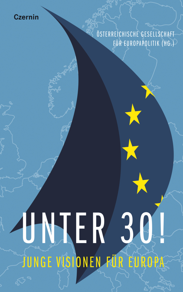 Cover: 9783707607819 | Unter 30! | Junge Visionen für Europa | Europapolitik | Buch | 160 S.