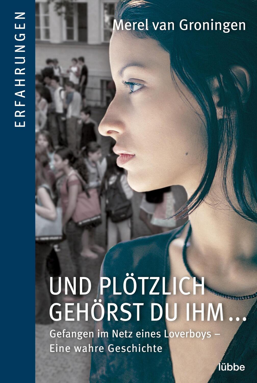 Cover: 9783404600069 | Und plötzlich gehörst du ihm | Gefangen im Netz eines Loverboys | Buch