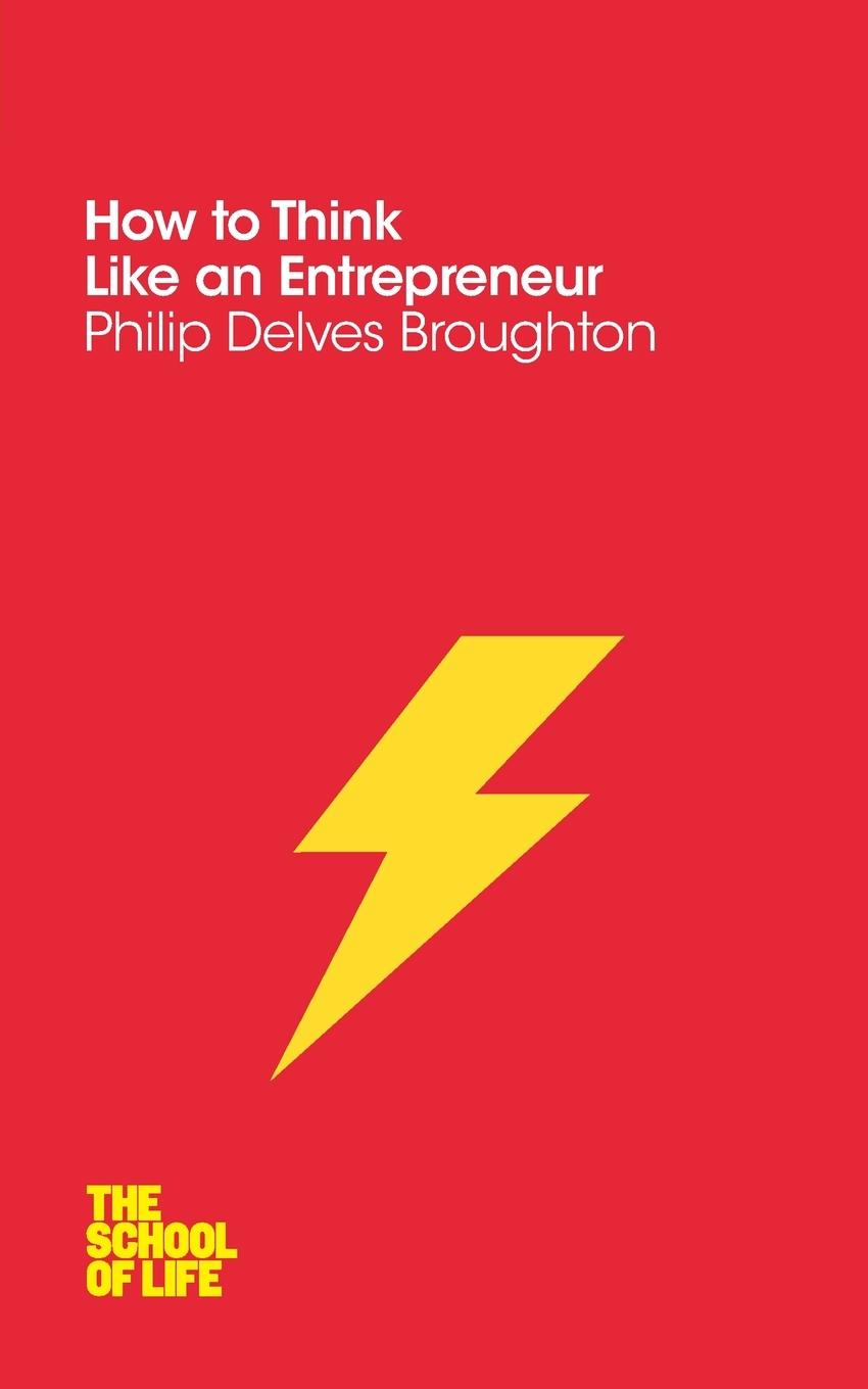 Cover: 9781447293354 | How to Think Like an Entrepreneur | The School Of Life | Taschenbuch