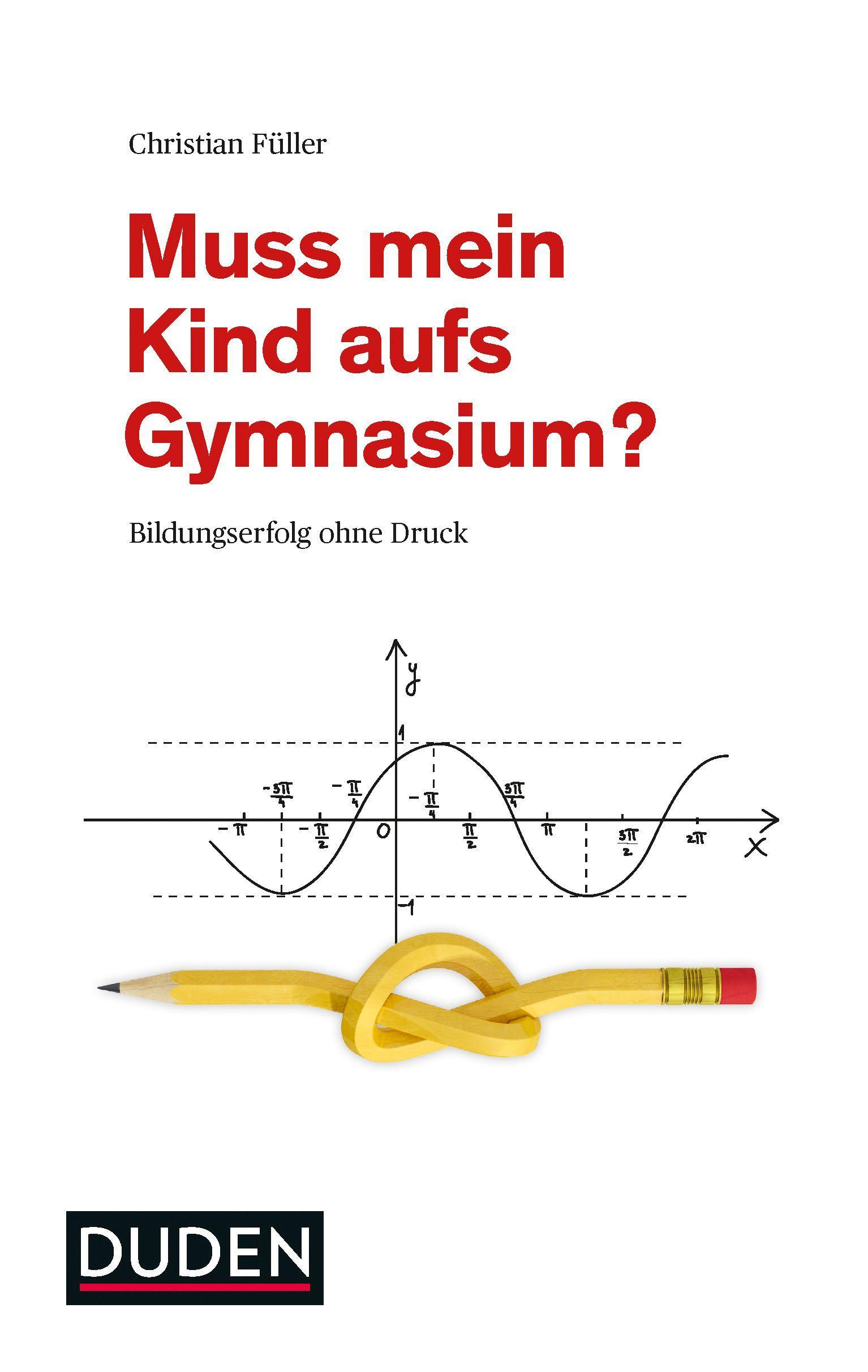 Cover: 9783411742226 | Muss mein Kind aufs Gymnasium? | Bildungserfolg ohne Druck, Duden