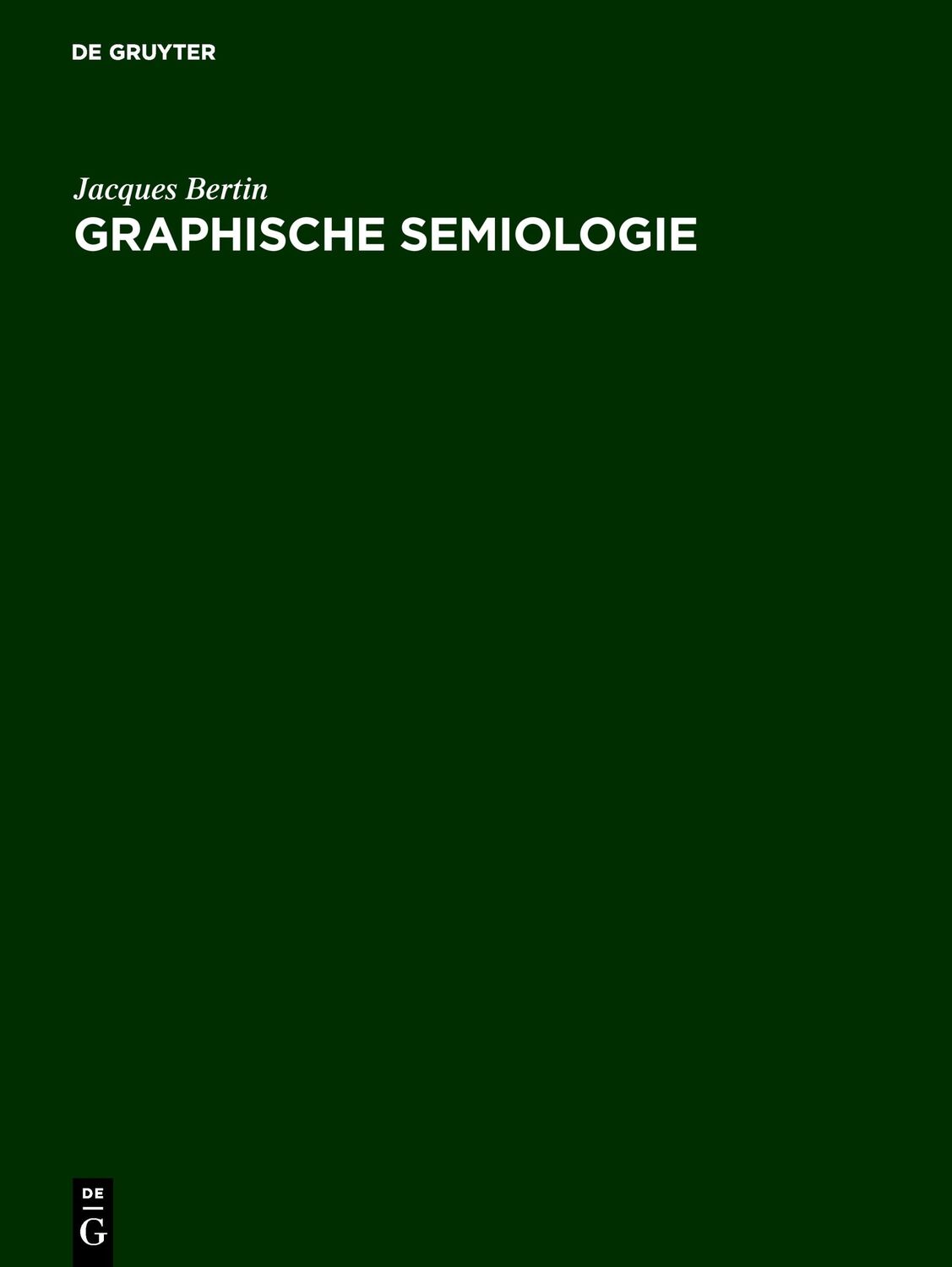 Cover: 9783110036602 | Graphische Semiologie | Diagramme, Netze, Karten | Jacques Bertin