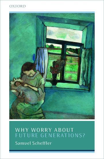 Cover: 9780198854869 | Why Worry about Future Generations? | Samuel Scheffler | Taschenbuch