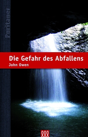 Cover: 9783935188968 | Die Gefahr des Abfallens | Reihe: Die Puritaner, Band 7 | John Owen