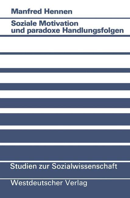 Cover: 9783531120935 | Soziale Motivation und paradoxe Handlungsfolgen | Manfred Hennen