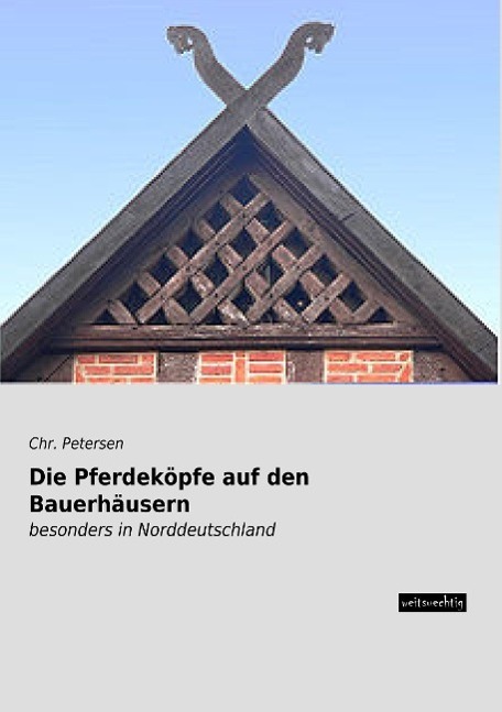 Cover: 9783956562693 | Die Pferdeköpfe auf den Bauerhäusern | besonders in Norddeutschland