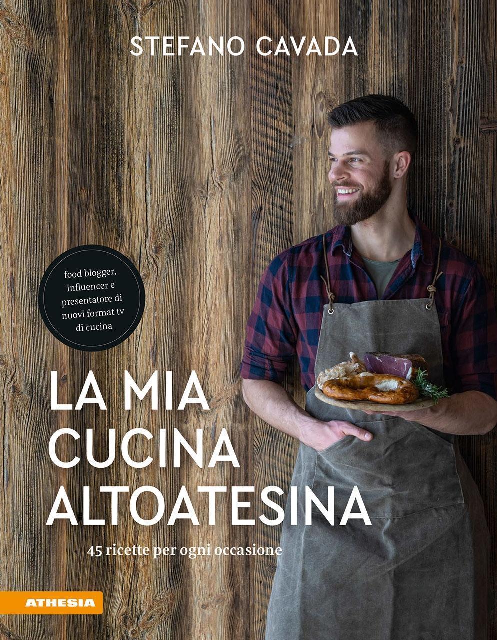 Cover: 9788868394196 | La mia cucina altoatesina | 45 ricette per ogni occasione | Cavada