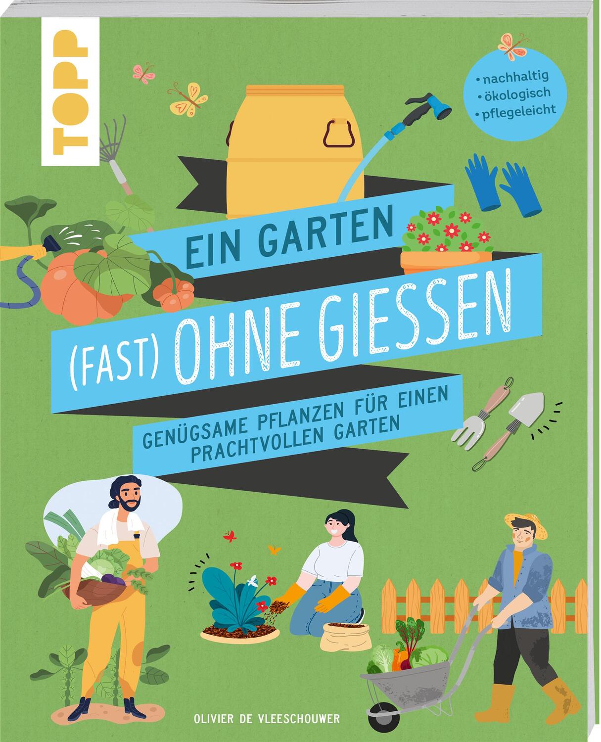 Cover: 9783735852519 | Ein Garten (fast) ohne Gießen | Olivier de Vleeschouwer | Taschenbuch