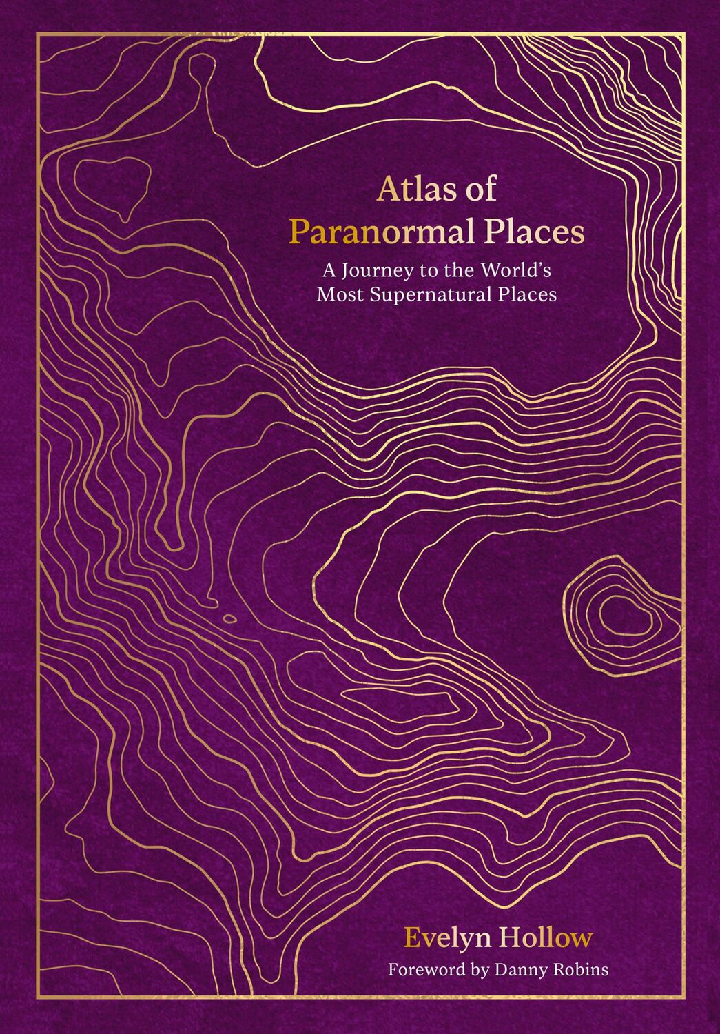 Cover: 9780711287969 | Atlas of Paranormal Places | Evelyn Hollow | Buch | 224 S. | Englisch